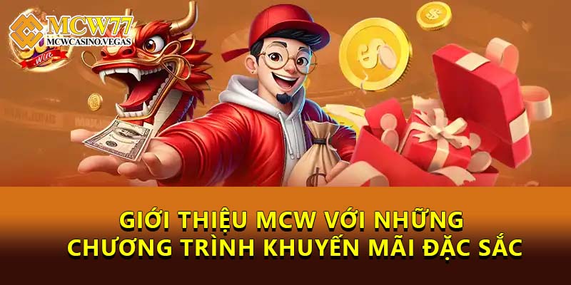 Giới thiệu MCW với những chương trình khuyến mãi đặc sắc Giới thiệu MCW với những chương trình khuyến mãi đặc sắc