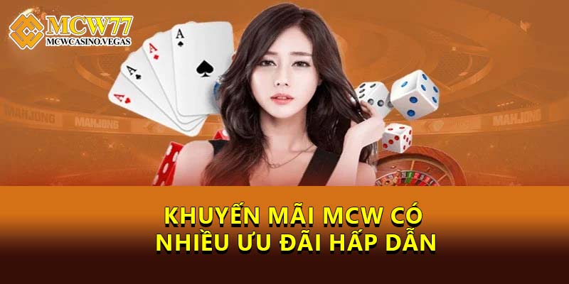 Khuyến mãi MCW có nhiều ưu đãi hấp dẫn Khuyến mãi MCW có nhiều ưu đãi hấp dẫn